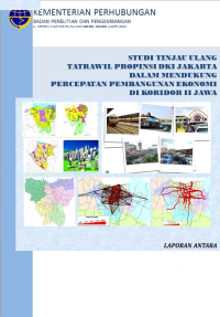 Image of Studi Tinjau Ulang Tatrawil Provinsi Dki Jakarta Dalam Mendukung Percepatan Dan Perluasan Pembangunan Ekonomi :  Laporan Akhir