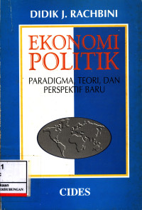 Image of Ekonomi Politik :  Paradigma Teori, Dan Perspektif Baru
