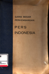 Image of Garis Besar Perkembangan Pers Indonesia