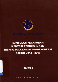 Image of Kumpulan Peraturan Menteri Perhubungan Bidang Pelayanan Transportasi Tahun 2014-2015