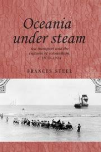 Image of Oceania Under Steam: Sea Transport And The Cultures Of Colonialism
