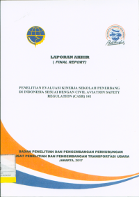 Image of Penelitian Evaluasi Kinerja Sekolah Penerbang Di Indonesia Sesuai Dengan Civil Aviation Safety Regulation (Casr) 141