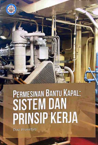 Image of Permesinan bantu kapal: sistem dan prinsip kerja