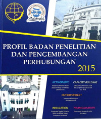 Image of Profil Badan Penelitian dan Pengembangan Perhubungan 2015